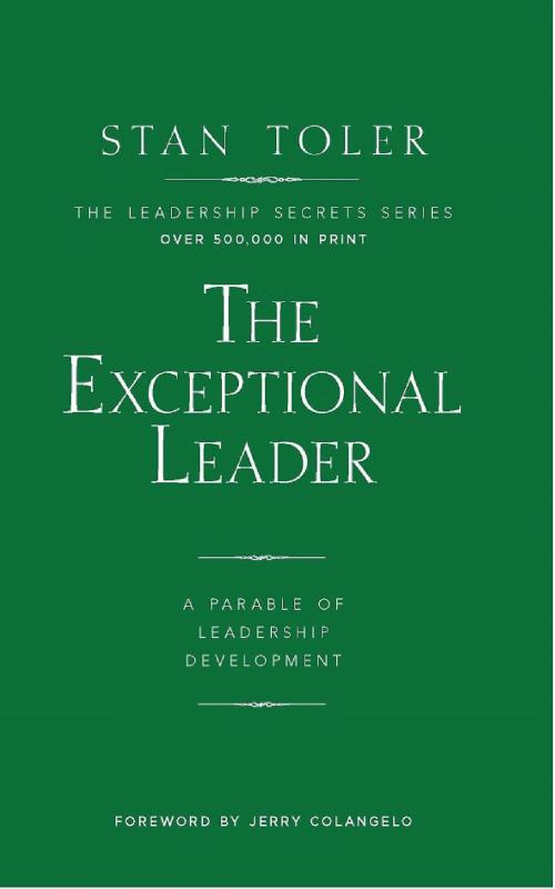Cover of the book The Exceptional Leader by Stan Toler, Dust Jacket Press
