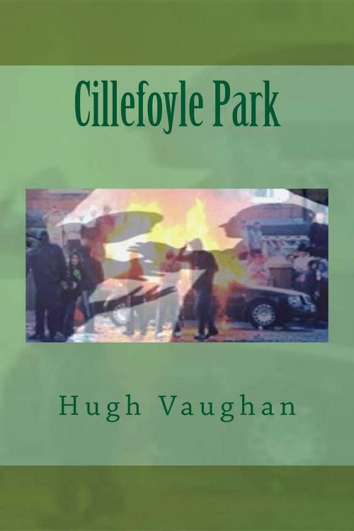 Cover of the book Cillefoyle Park by Hugh Vaughan, hugh vaughan