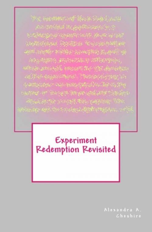Cover of the book Experiment Redemption Revisited by Alexandra A. Cheshire, Howling Wolf Books