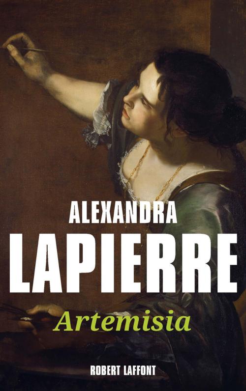 Cover of the book Artémisia by Alexandra LAPIERRE, Groupe Robert Laffont