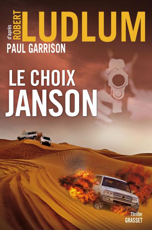 Cover of the book Le choix Janson by Robert Ludlum, Paul Garrison, Grasset