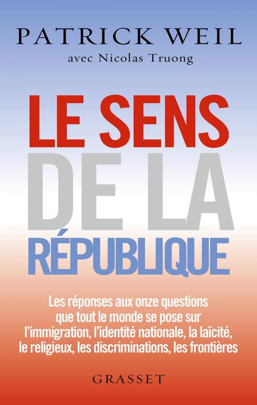 Cover of the book Le sens de la République by Patrick Weil, Nicolas Truong, Grasset