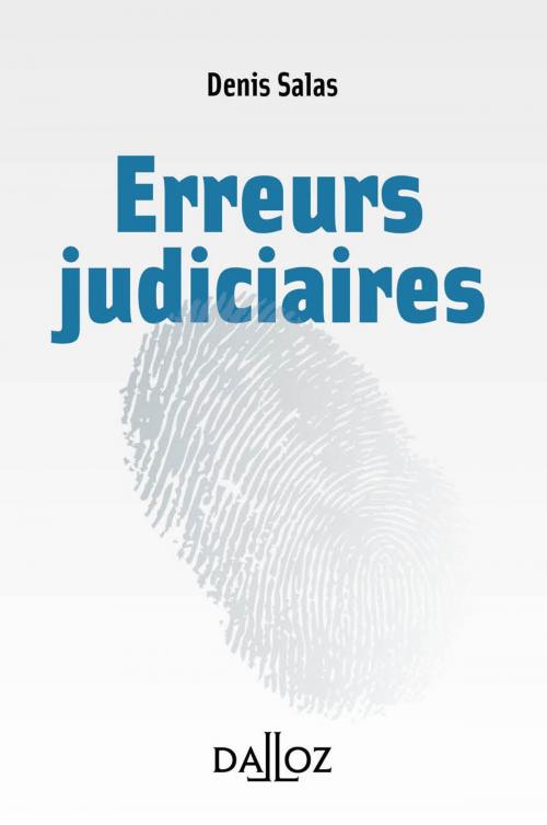 Cover of the book Les erreurs judiciaires by Denis Salas, Dalloz