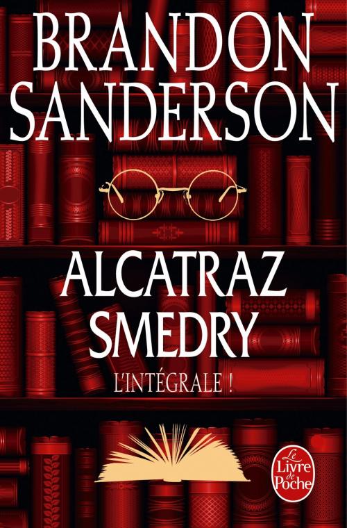 Cover of the book Alcatraz Smedry : L'intégrale ! by Brandon Sanderson, Le Livre de Poche