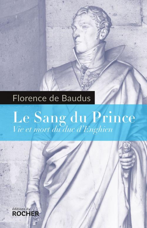 Cover of the book Le Sang du Prince by Florence de Baudus, Editions du Rocher