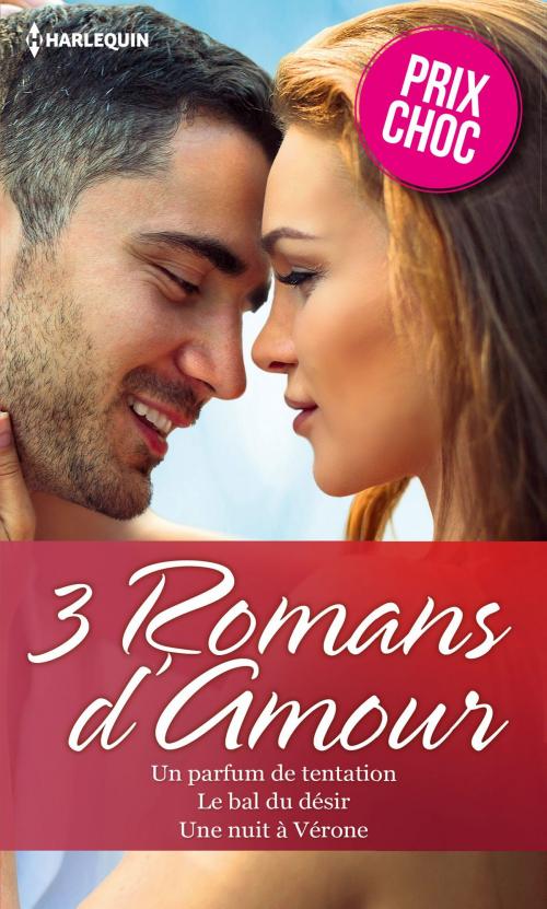 Cover of the book Un parfum de tentation - Le bal du désir - Une nuit à Vérone by Kimberly Lang, Anne Oliver, Natalie Anderson, Harlequin