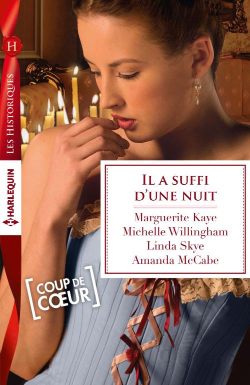 Cover of the book Il a suffi d'une nuit by Marguerite Kaye, Linda Skye, Michelle Willingham, Amanda McCabe, Harlequin