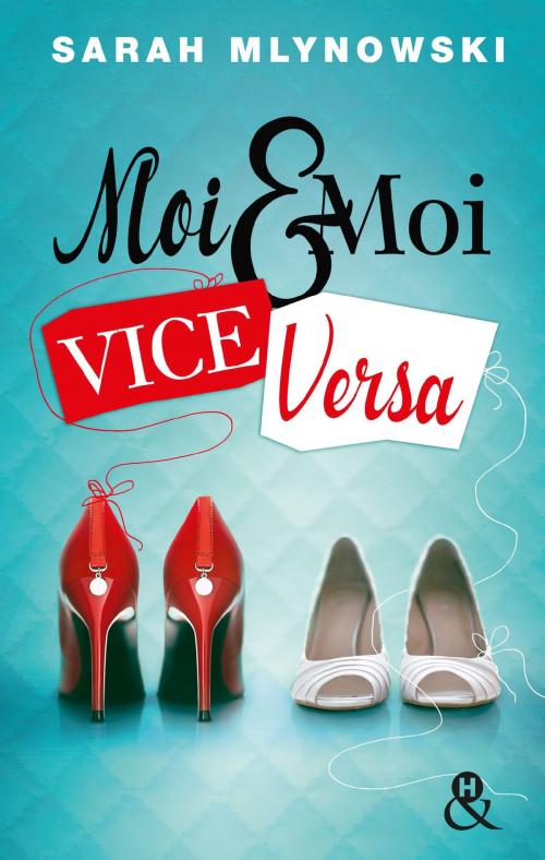 Cover of the book Moi & moi vice versa by Sarah Mlynowski, Harlequin