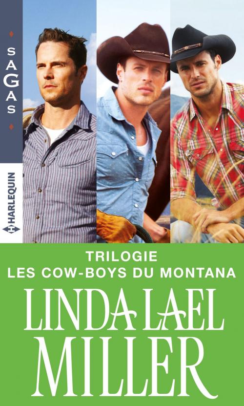Cover of the book Série « Les cow-boys du Montana » : l'intégrale by Linda Lael Miller, Harlequin