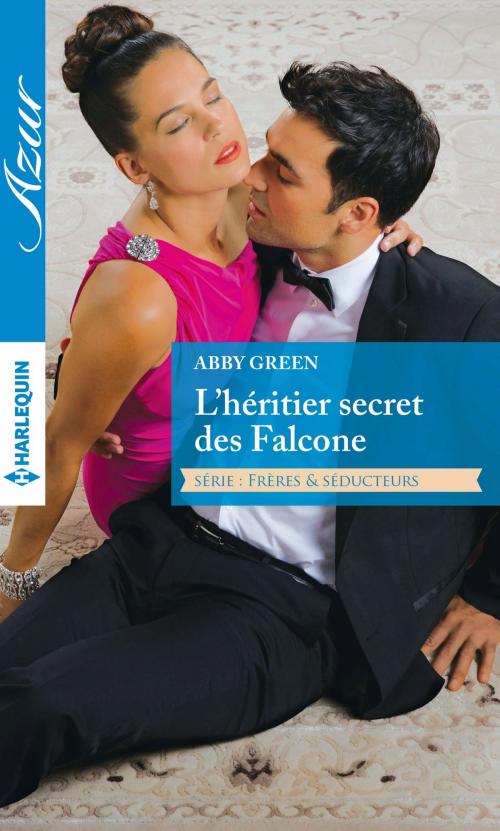 Cover of the book L'héritier secret des Falcone by Abby Green, Harlequin