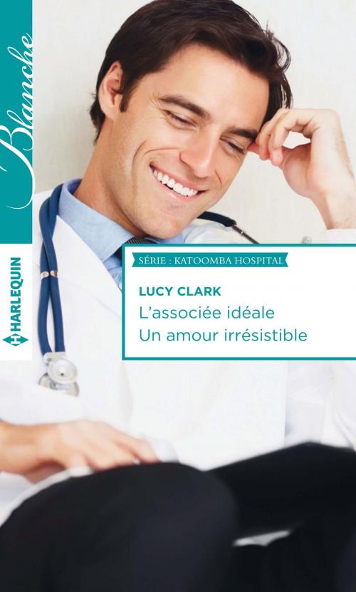 Cover of the book L'associée idéale - Un amour irrésistible by Lucy Clark, Harlequin