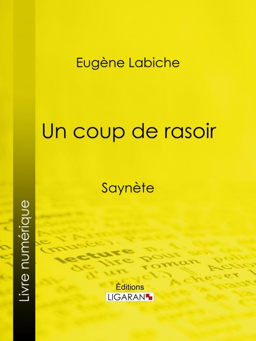 Cover of the book Un coup de rasoir by Eugène Labiche, Ligaran, Ligaran