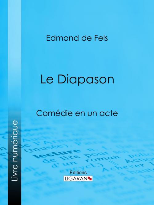 Cover of the book Le Diapason by Edmond de Fels, Ligaran, Ligaran