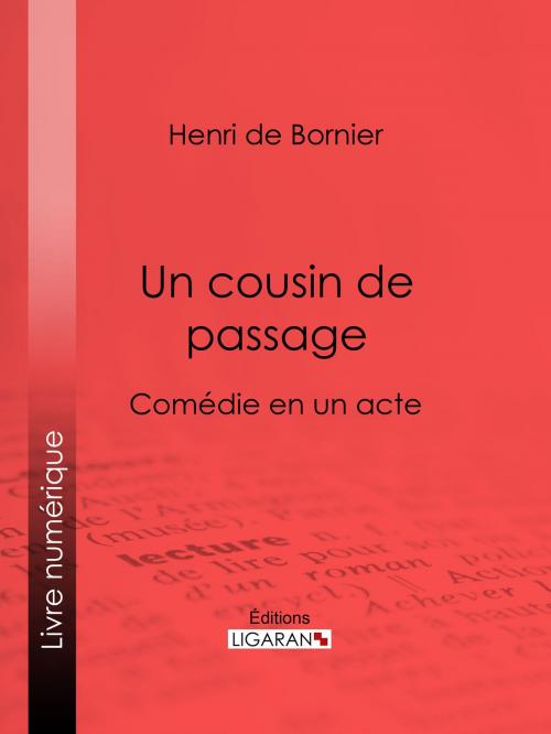Cover of the book Un cousin de passage by Henri de Bornier, Ligaran, Ligaran