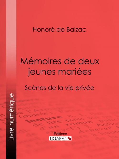 Cover of the book Mémoires de deux jeunes mariées by Honoré de Balzac, Ligaran, Ligaran