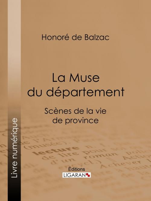 Cover of the book La Muse du département by Honoré de Balzac, Ligaran, Ligaran