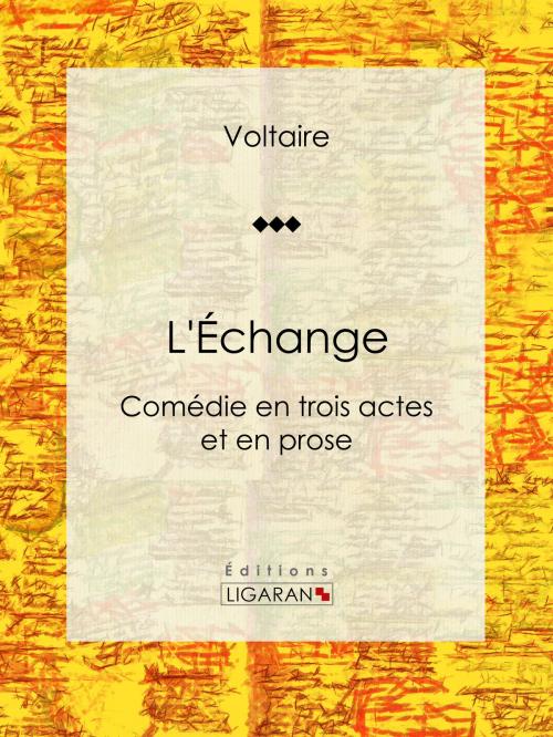 Cover of the book L'Échange by Voltaire, Louis Moland, Ligaran, Ligaran