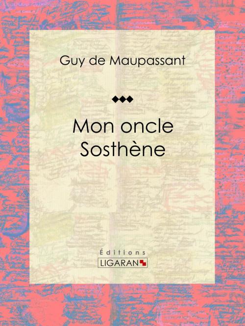 Cover of the book Mon oncle Sosthène by Guy de Maupassant, Ligaran, Ligaran