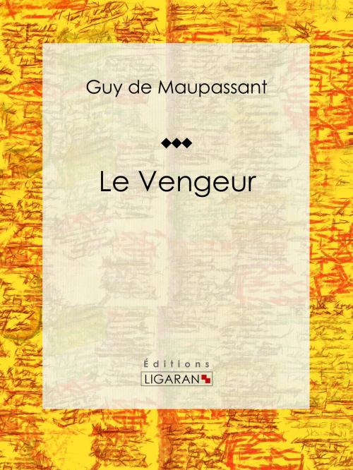 Cover of the book Le Vengeur by Guy de Maupassant, Ligaran, Ligaran