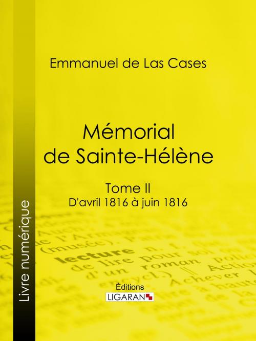 Cover of the book Mémorial de Sainte-Hélène by Emmanuel de Las Cases, Ligaran, Ligaran