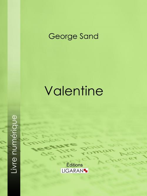 Cover of the book Valentine by George Sand, Ligaran, Ligaran