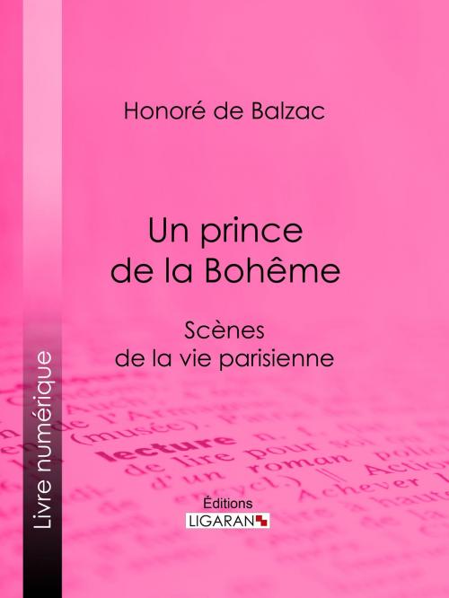 Cover of the book Un prince de la Bohême by Honoré de Balzac, Ligaran, Ligaran