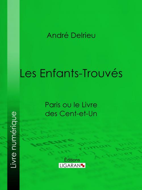 Cover of the book Les Enfants-Trouvés by André Delrieu, Ligaran, Ligaran