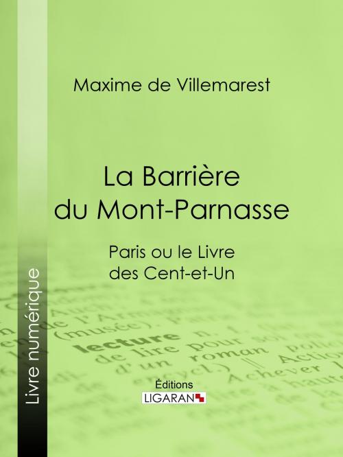 Cover of the book La Barrière du Mont-Parnasse by Maxime de Villemarest, Ligaran, Ligaran