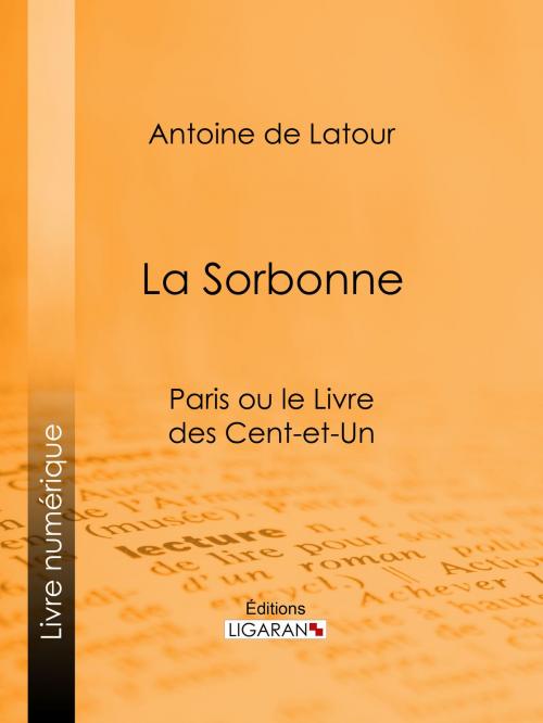 Cover of the book La Sorbonne by Antoine De Latour, Ligaran, Ligaran
