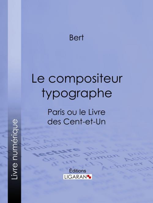 Cover of the book Le compositeur typographe by Pierre Nicola Bert, Ligaran, Ligaran