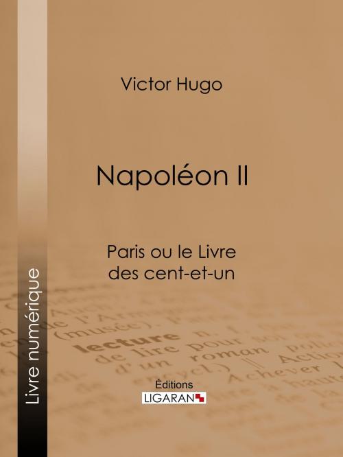 Cover of the book Napoléon II by Victor Hugo, Ligaran, Ligaran