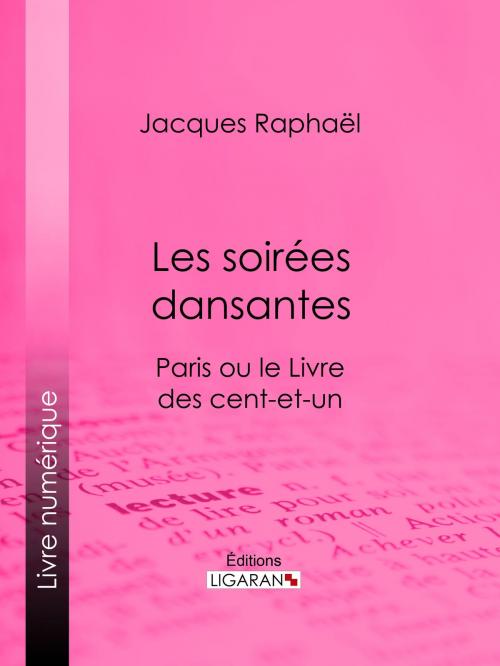 Cover of the book Les soirées dansantes by Jacques Raphaël, Ligaran, Ligaran