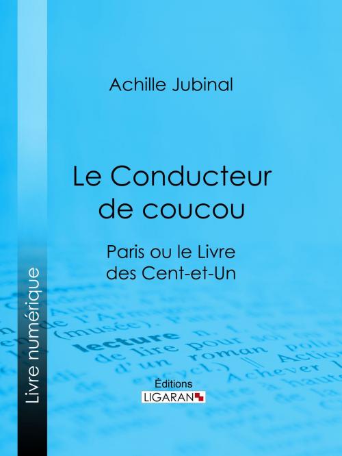 Cover of the book Le Conducteur de coucou by Achille Jubinal, Ligaran, Ligaran