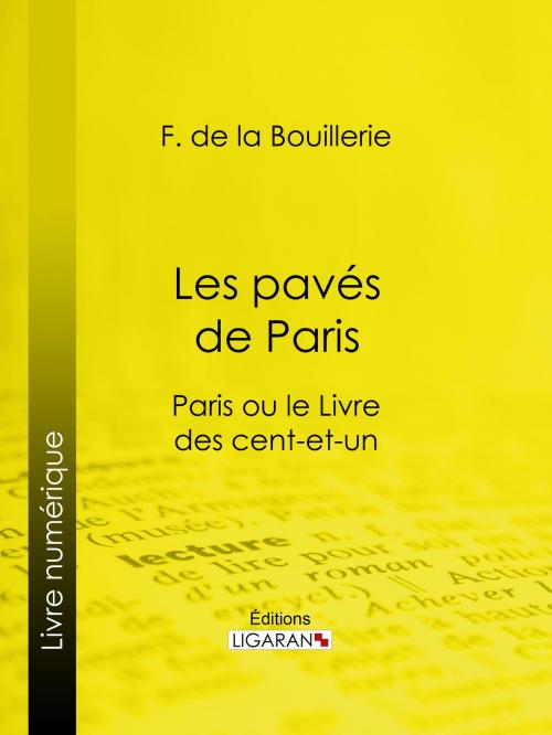 Cover of the book Les pavés de Paris by F. de la Bouillerie, Ligaran, Ligaran