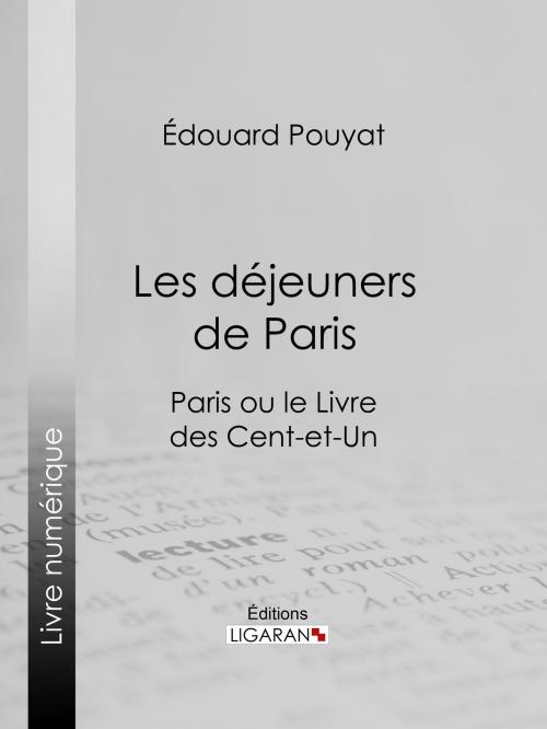 Cover of the book Les déjeuners de Paris by Edouard Pouyat, Ligaran, Ligaran