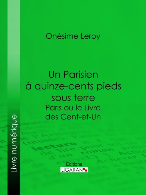 Cover of the book Un Parisien à 15 000 pieds sous terre by Onésime Leroy, Ligaran, Ligaran
