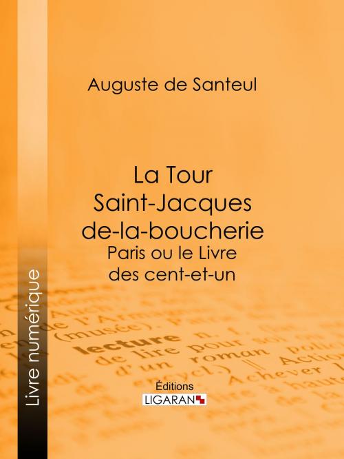 Cover of the book La Tour Saint-Jacques-de-la-boucherie by Auguste de Santeul, Ligaran, Ligaran