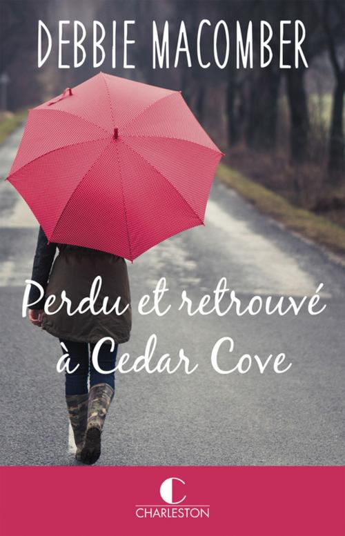 Cover of the book Perdu et retrouvé à Cedar Cove by Debbie Macomber, Éditions Charleston