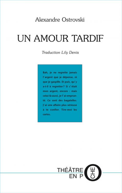 Cover of the book Un amour tardif by Alexandre Ostrovsky, Tertium éditions