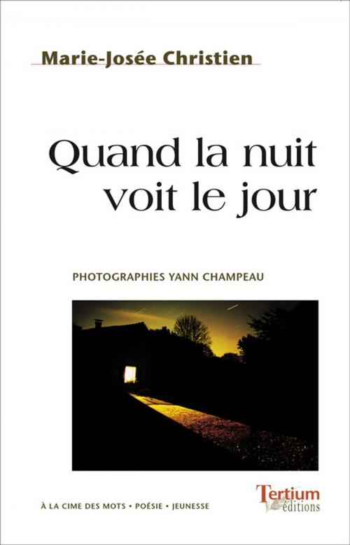 Cover of the book Quand la nuit voit le jour by Marie-Josée Christien, Tertium éditions