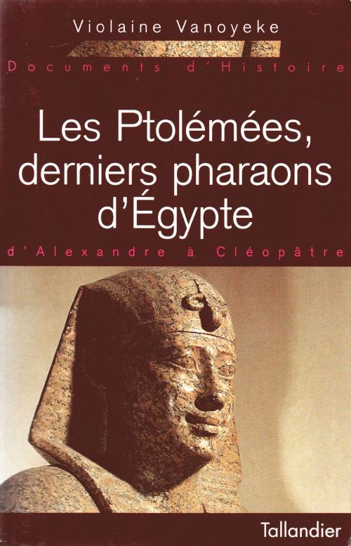 Cover of the book Les Ptolémées, derniers pharaons d'Egypte by Violaine Vanoyeke, Frédérique Patat