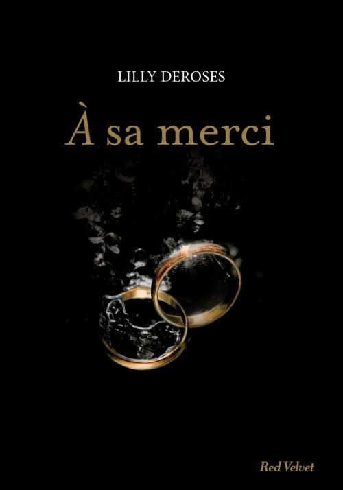 Cover of the book A sa merci by Lillie DeRoses, Marabout