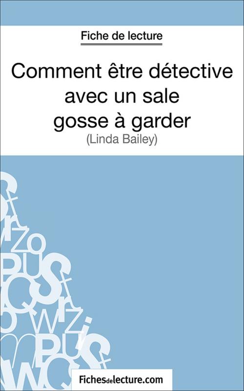 Cover of the book Comment être détective avec un sale gosse à garder by Sandrine Cabron, fichesdelecture.com, FichesDeLecture.com