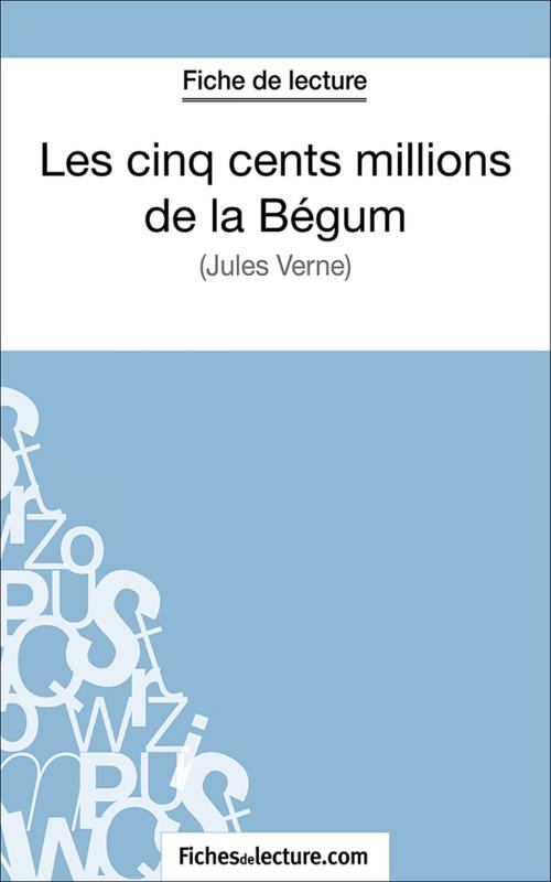 Cover of the book Les cinq cents millions de la Bégum by Sophie Lecomte, fichesdelecture.com, FichesDeLecture.com