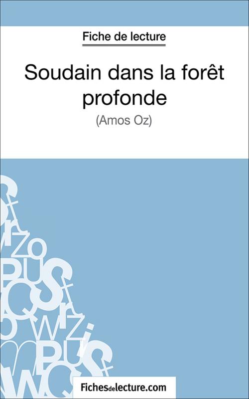 Cover of the book Soudain dans la forêt profonde by Sophie Lecomte, fichesdelecture.com, FichesDeLecture.com