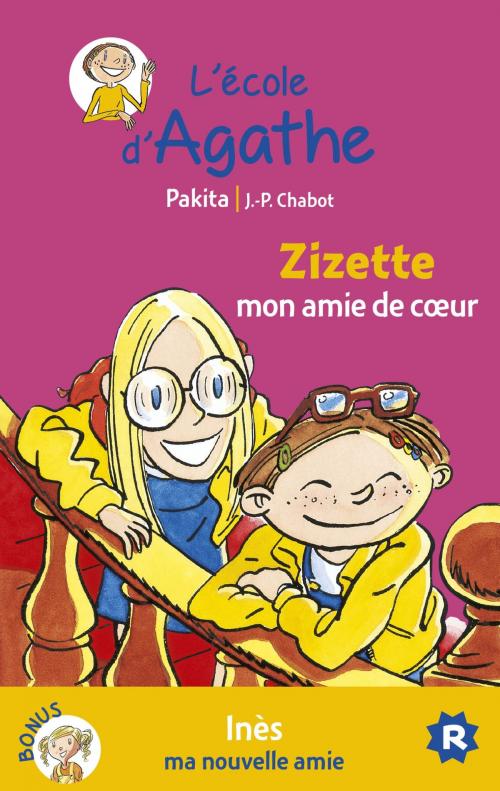 Cover of the book Zizette mon amie de coeur / Inès ma nouvelle amie by Pakita, Rageot Editeur