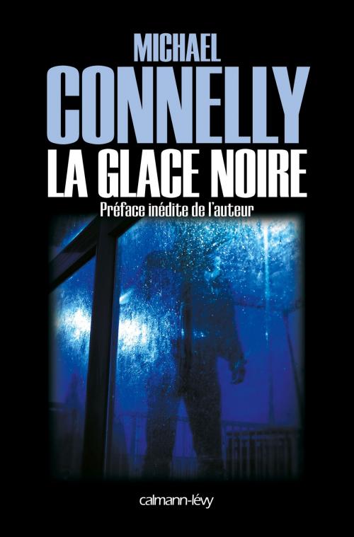 Cover of the book La Glace noire by Michael Connelly, Calmann-Lévy