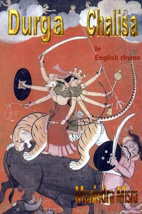 Cover of the book Durga Chalisa In English Rhyme by Munindra Misra, Osmora Inc.