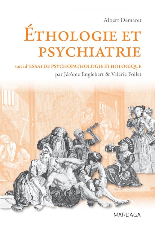 Cover of the book Éthologie et psychiatrie by Albert Demaret, Jérôme Englebert, Valérie Follet, Mardaga