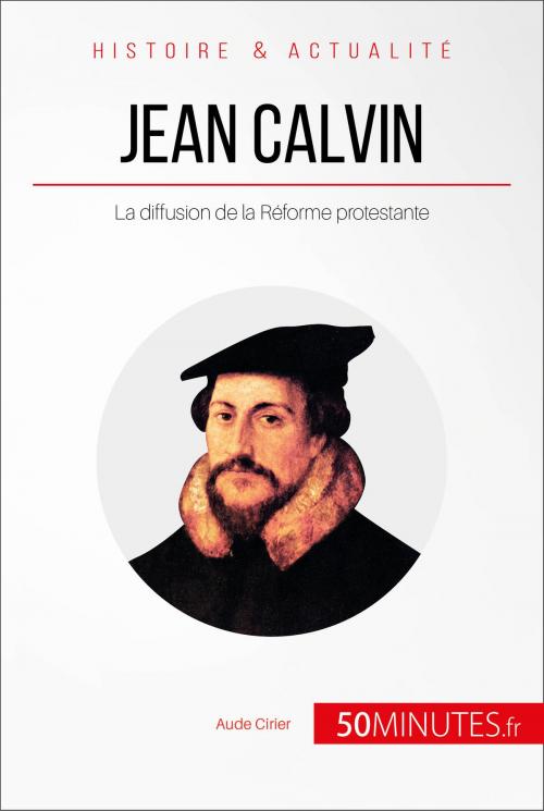 Cover of the book Jean Calvin by Aude Cirier, 50Minutes.fr, 50Minutes.fr